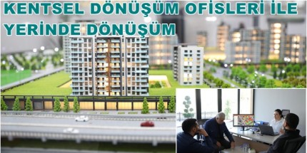Başkan Doğan: ‘’Kentsel Dönüşüm Ofisleri İletişimin En Güçlü Adresi Oluyor’’